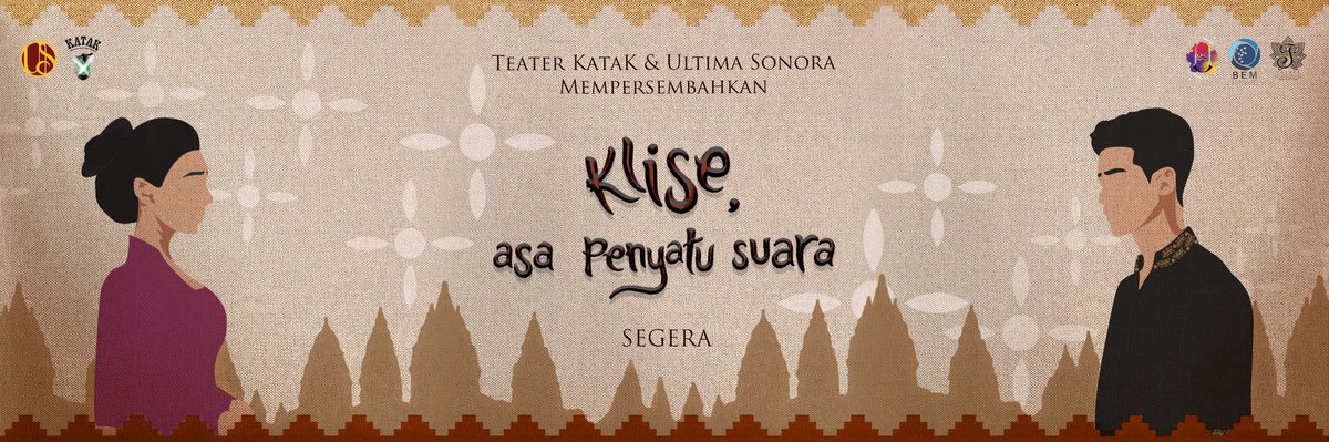 Dengan wafatnya Sri Sultan dan Kelompok Benang Merah, siapakah yang akan melanjutkan tirani kepemimpinan Kerajaan Antabiantara?

KataK x Ultima Sonora dengan bangga mempersembahkan pementasan berjudul
"Klise, Asa Penyatu Suara"

Coming Soon

#TeaterKataK
#UltimaSonora