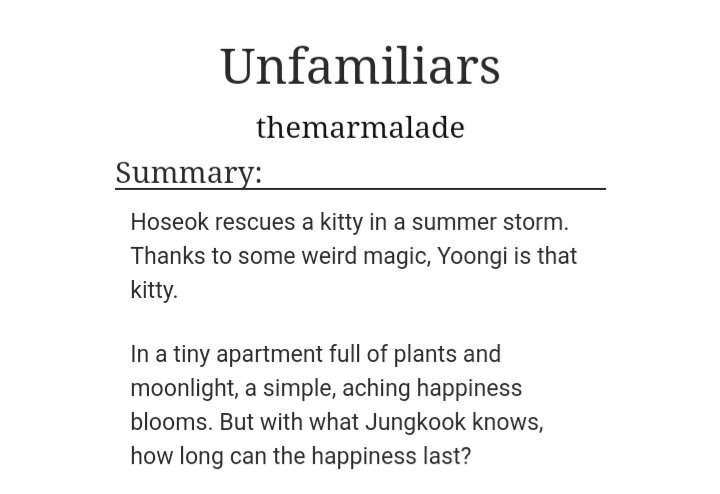 ˗ˏˋ Unfamiliars ˎˊ˗  sope/yoonseok https://archiveofourown.org/works/11071215/chapters/24690402- I LOVE SHAPESHIFTERS AUS- hoseok is sad ): ... but cat to the rescue (:- cat yoongi reminds me to my niece's cat, he is cool too- cat hugs *insert hobi's emoji*