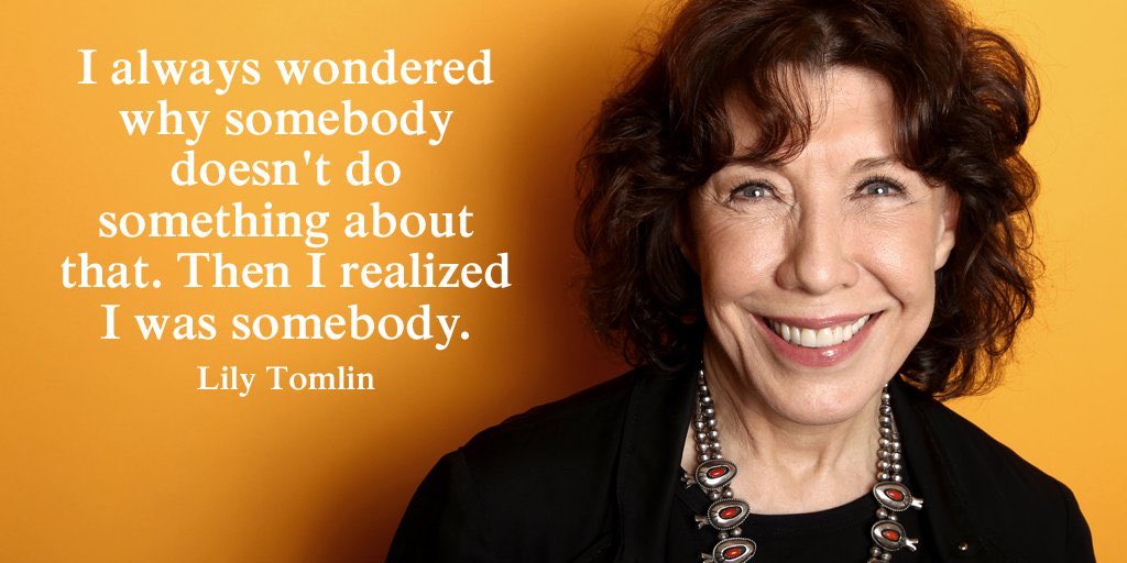 Happy birthday, Lily Tomlin!   