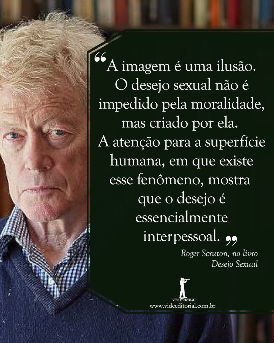 videeditorial's tweet photo. Roger Scruton, no livro “Desejo sexual: uma investigação filosófica”, publicado pela #VideEditorial.
⠀⠀⠀⠀⠀⠀⠀⠀⠀⠀⠀⠀
Adquira-o na livraria:
- Vide: https://t.co/verHVYyQo4 https://t.co/Ny1CbhU5Xf