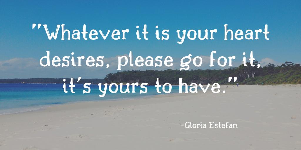 ShareMrOwl's tweet photo. "Whatever it is your heart desires, please go for it, it's yours to have." - @GloriaEstefan 

@marshawright #ThinkBIGSundayWithMarsha #GrabInspiration #GreatQuotes #Inspire #ShareMrOwl https://t.co/mn3CXe0voc