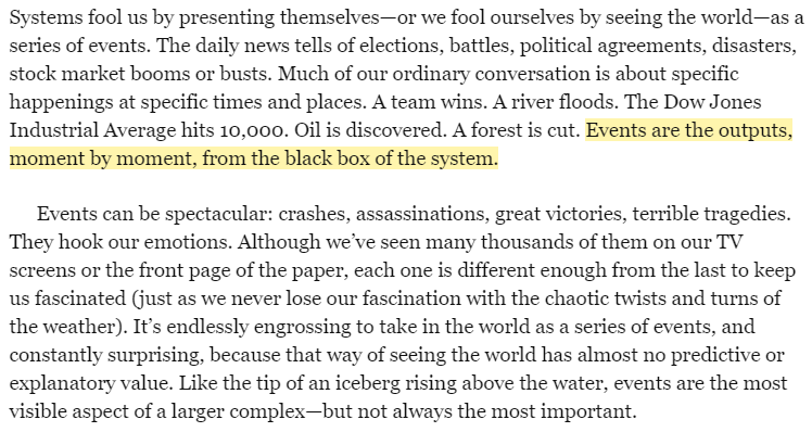 I've made more highlights in "Thinking in systems" than any other book I've read, in part because it's so widely applicable. Here's an almost throwaway passage brilliantly explaining why the news is not a good way to understand the world.