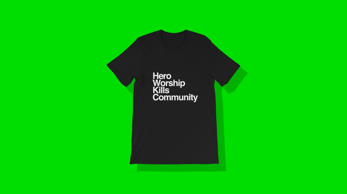 Hero Worship Kills Community