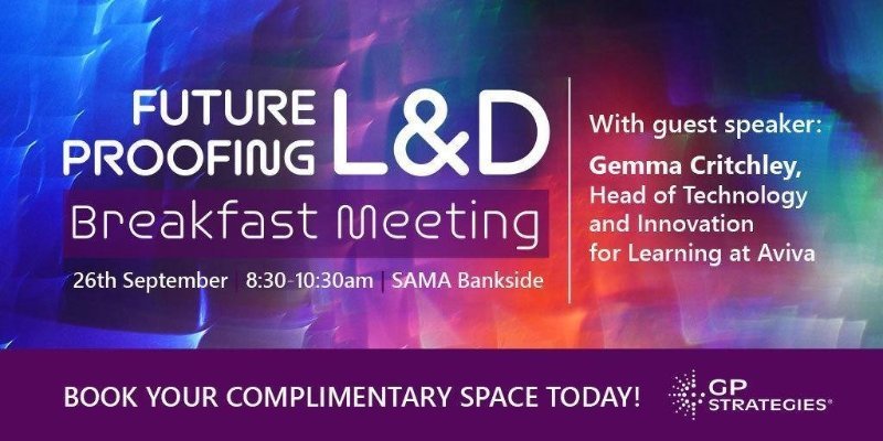 Join guest speaker Gemma Critchley, Aviva's Head of Technology &amp; Innovation for Learning, at our complimentary breakfast meeting on 26th September, 08:30 -10:30, SAMA Bankside London. 

Register your place now: lnkd.in/gzeqzTK