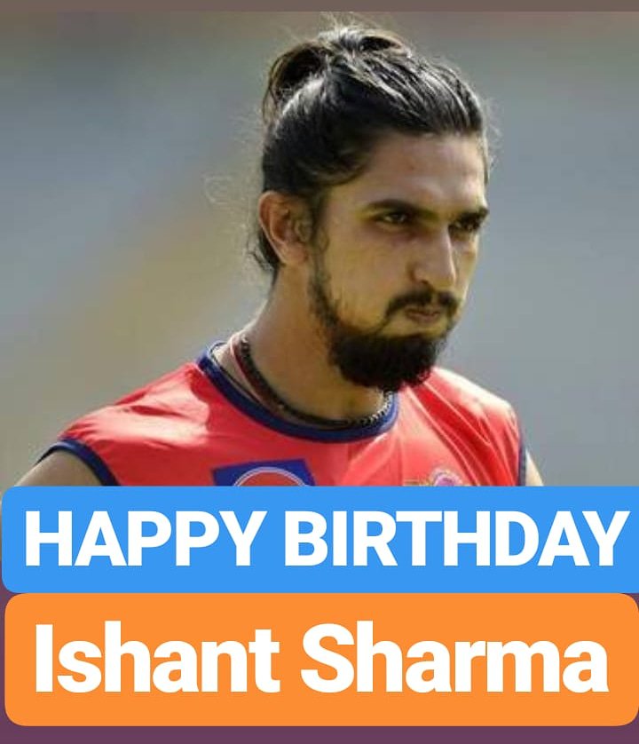 HAPPY BIRTHDAY 
Ishant Sharma  