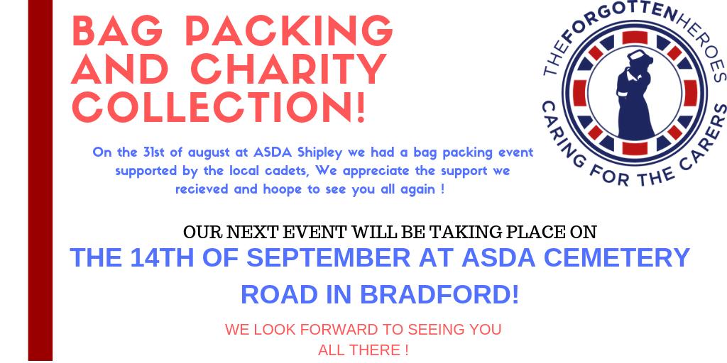 we will be having abag packing and collection event at ASDA on Cemetery road in Bradford we look forward to seeing you there and as always appreciate the support that you give us