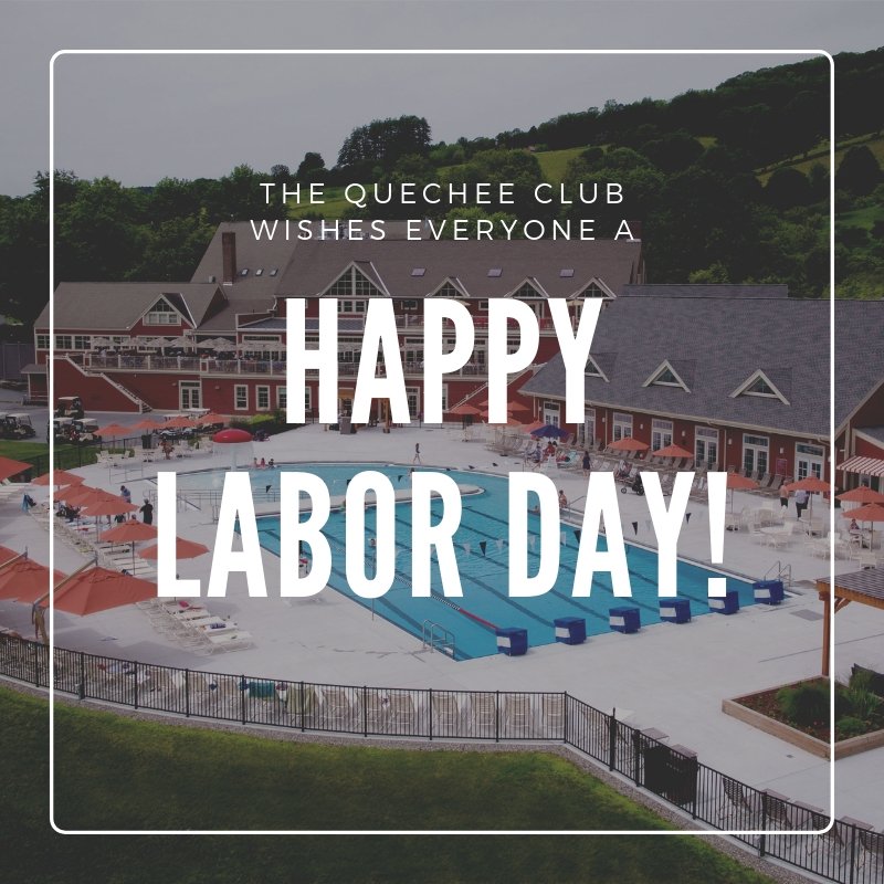 From all of us at The Quechee Club, Happy Labor Day!