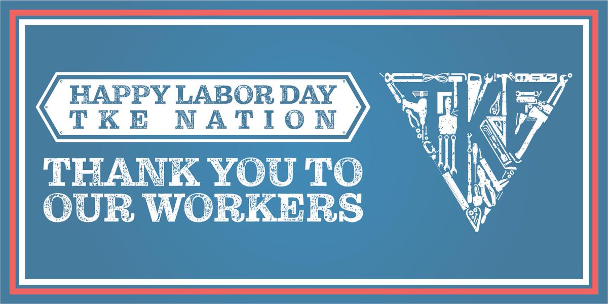 TKE_Fraternity's tweet photo. Happy Labor Day TKE Nation. Take some time today to reflect and thank someone in your life whose hard work and dedication to excellence impacts your life. Whether that's a barista, mechanic, professor, accountant, or any other field - TKE Nation thanks you. #laborday https://t.co/uTymBaq3bz