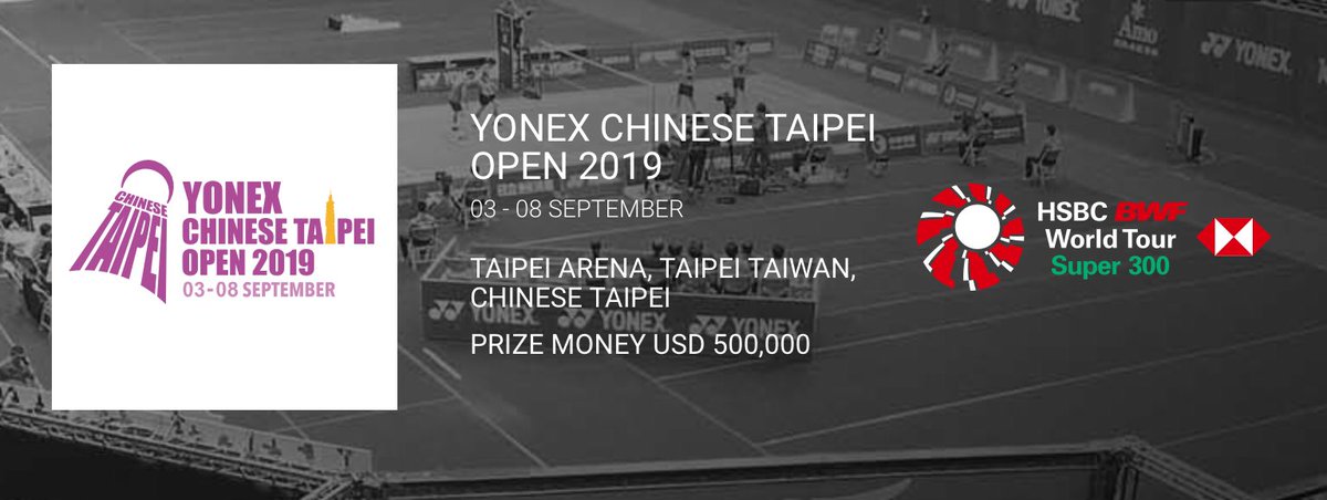 Badminton Thailand On Twitter Yonex Chinese Taipei Open 2019 Hsbc Bwf World Tour Super 300 03 08 September 2019 Taipei Chinese Taipei Yonexchinesetaipeiopen2019 Taipeiopen2019 Taipeiopensuper300 Https T Co S2hqpbd5ku