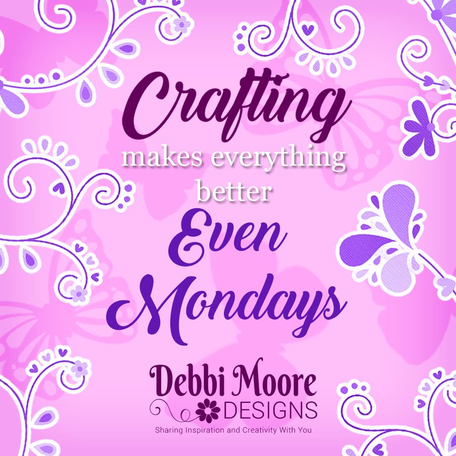 DebbiMooreCraft's tweet photo. Happy Monday! #crafts #crafterslife #crafting #handmade #craftquote #papercrafting #craftquotes #debbimooredesigns https://t.co/9EeU2BMkmQ