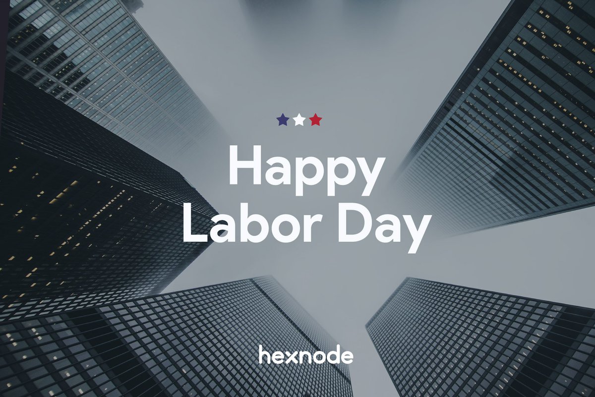 thehexnode's tweet image. Happy Labor Day! #hexnode
