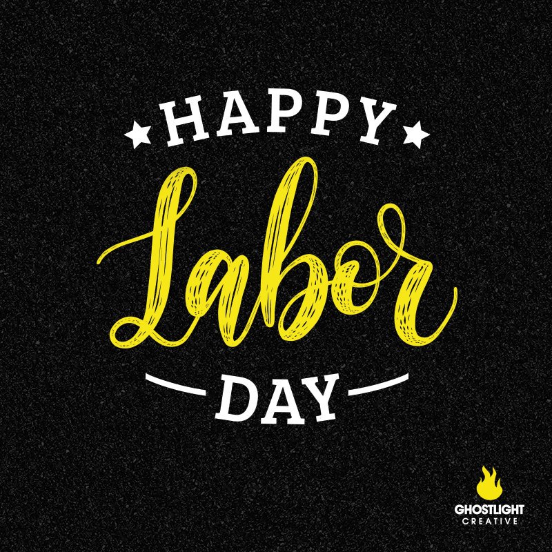 GhostLightTweet's tweet photo. Happy Labor Day to all our Ghostlight family &amp; friends! #LaborDay #LaborDayWeekend https://t.co/IM4uQ1eRaO