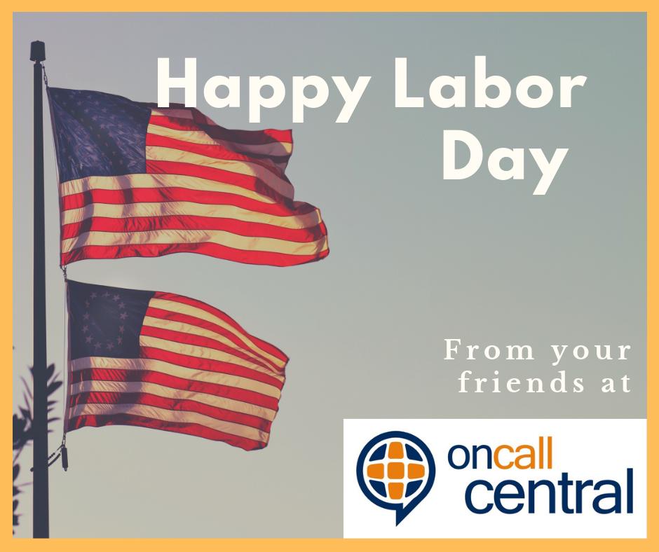 Happy Labor Day from your medical answering service, On Call Central.