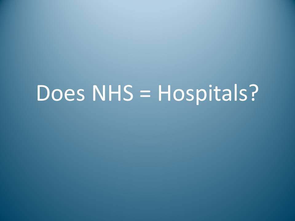 Does NHS = Hospitals? drjongriffiths.wordpress.com/2019/09/02/doe…
