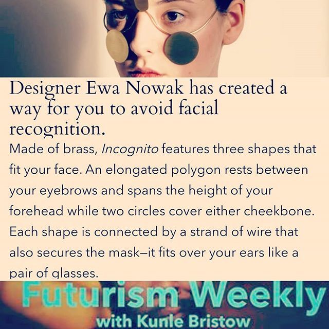 #FuturismWeekly For more click the link in the bio // #Kunlestyle
-
-
#facialrecognition 
#Incognito
#ewanowak 
#Futurism ift.tt/2HTJ3nV