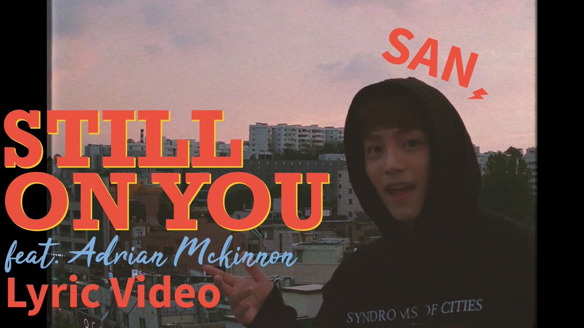 [🎥]
⠀
SAN - Still on you (feat. Adrian Mckinnon) (Lyric Video)
⠀
▶ youtu.be/Q64zQoYjjC0
▶ vlive.tv/video/147835
⠀
#윤산 #SAN
#Digital_Single
#Still_on_you