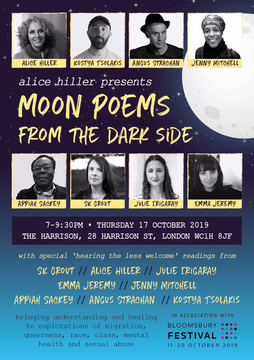 `moon poems from the dark side’ – ‘hearing the less welcome’ poets reclaim &amp; transform difficult experiences &amp; injured places at The Harrison on 17/10/19 as part of London’s Bloomsbury Festival alicehiller.wordpress.com/2019/09/03/moo…