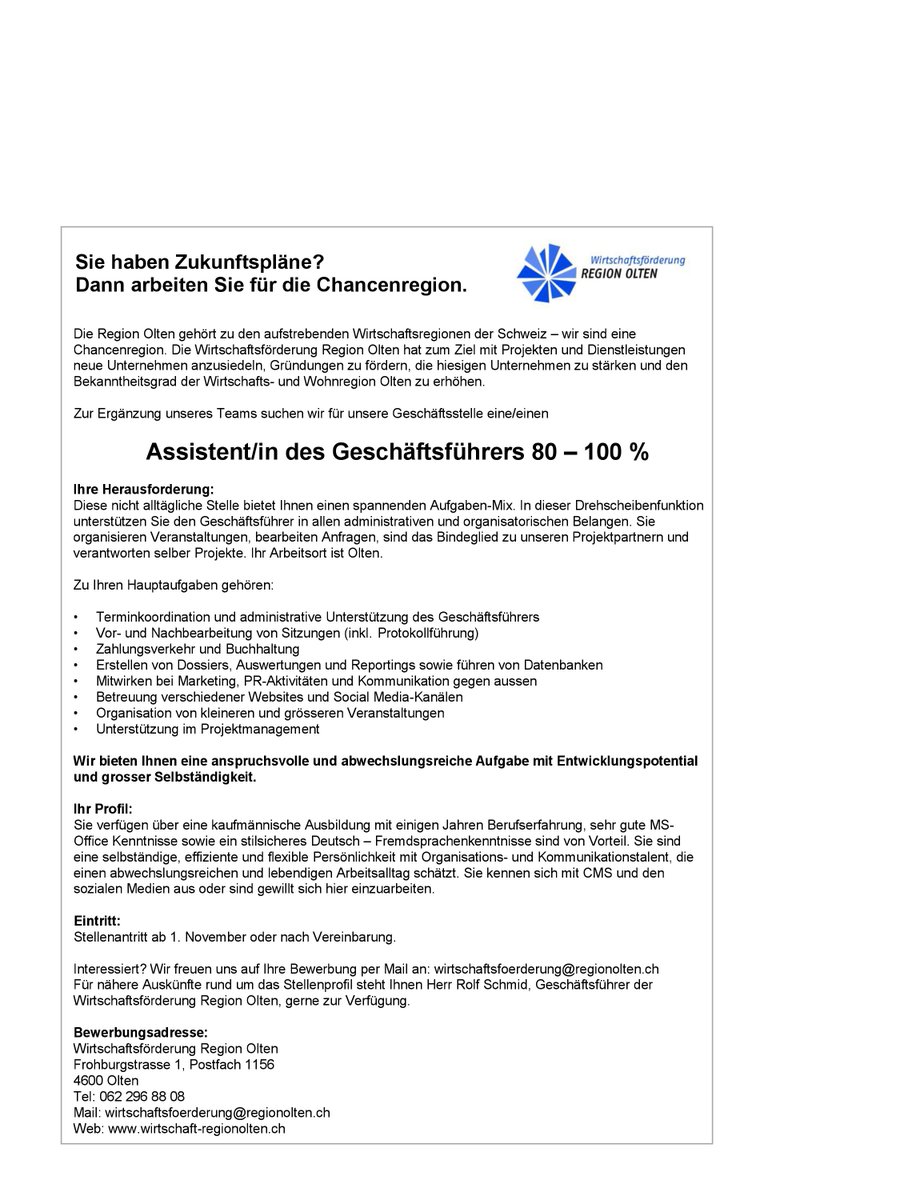 Sie sind auf der Suche nach einer neuen Herausforderung? Dann sind Sie bei uns richtig!

Per 1. November oder nach Vereinbarung suchen wir ein/e Assistent/in des Geschäftsführers 80 – 100 %. Bewerben Sie sich jetzt unter wirtschaftsfoerderung@regionolten.ch.