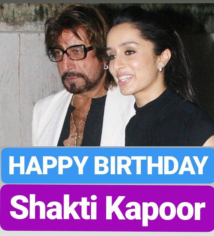 HAPPY BIRTHDAY 
Shakti Kapoor   