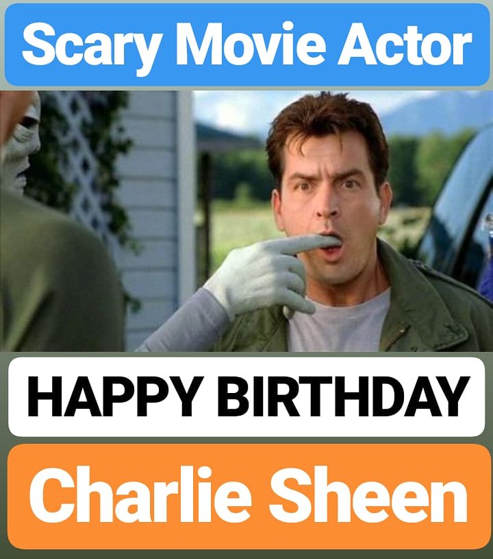 HAPPY BIRTHDAY 
Charlie Sheen 