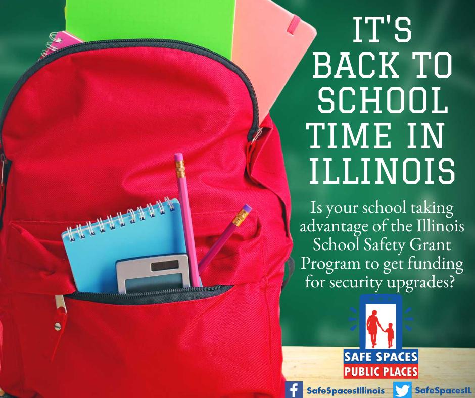 It's back to school time in Illinois. Is your school district taking advantage of security upgrades, available through the Illinois School Safety Grant Program?