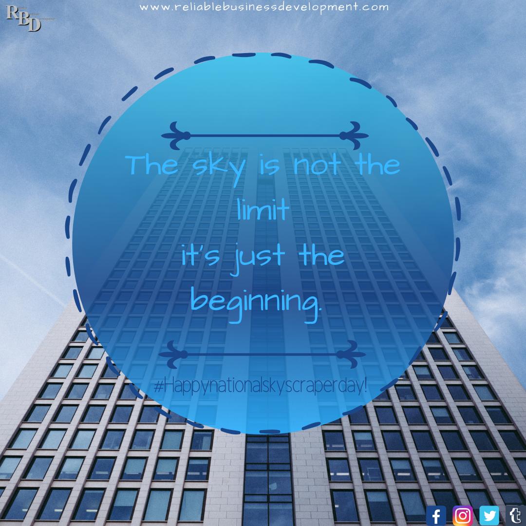 The sky is not the limit,it’s just the beginning.
<a href="/RBDevSupport/">Reliable Business Development</a> 
reliablebusinessdevelopment.com
#happynationalskyscraperday #theskyisthelimit #itsjustthebeginning #tuesdaymotivation #tuesdayquotes