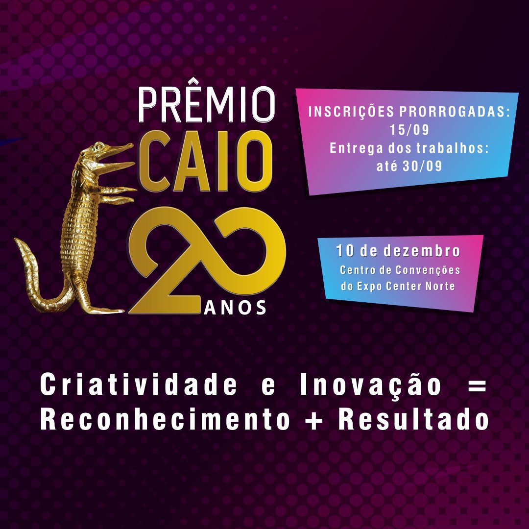 LEMBRETE BRAZIL PROMOTION: 
Prêmio Caio 2019 prorroga inscrições até 15.09.

Aproveite e inscreva agora seu case de sucesso no Prêmio Caio 2019

Faça parte desta história!
premiocaio.com.br