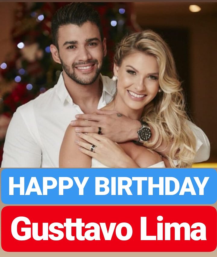 HAPPY BIRTHDAY 
Gusttavo Lima  