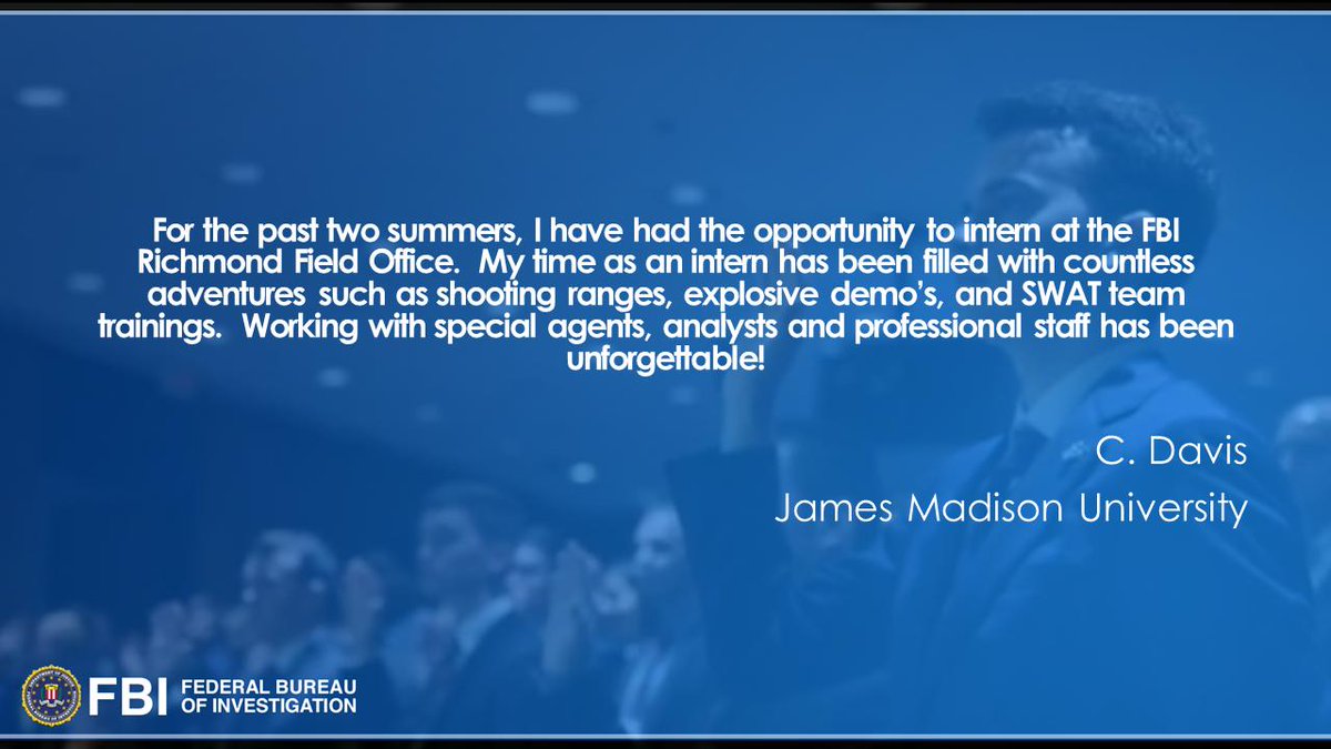 FBIRichmond's tweet photo. College students! Apply today for the #FBIHIP, a 10-week paid #internship the summer of 2020. Deadline is 9/15/2019. Work alongside agents and professional staff who proudly protect and serve the public. Learn more from one of our interns @JMU and https://t.co/hhCWjwpVvJ https://t.co/cGNXJcSuap