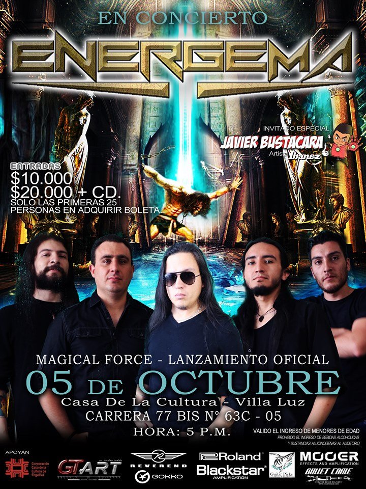 ENERGEMA EN VIVO! #MagicalForce  05 de Oct
Precios Boleteria: Concierto $10.000
Concierto + CD (Importado por Metalism Records) $20.000
*SOLO LAS PRIMERAS 25 PERSONA EN ADQUIRIR SU BOLETA!..
🎹🔥 🎹🔥🎹🔥
CUPO LIMITADO!....
PRE-VENTA: 311-2244685
#Energema #MagicalForce #EnVivo