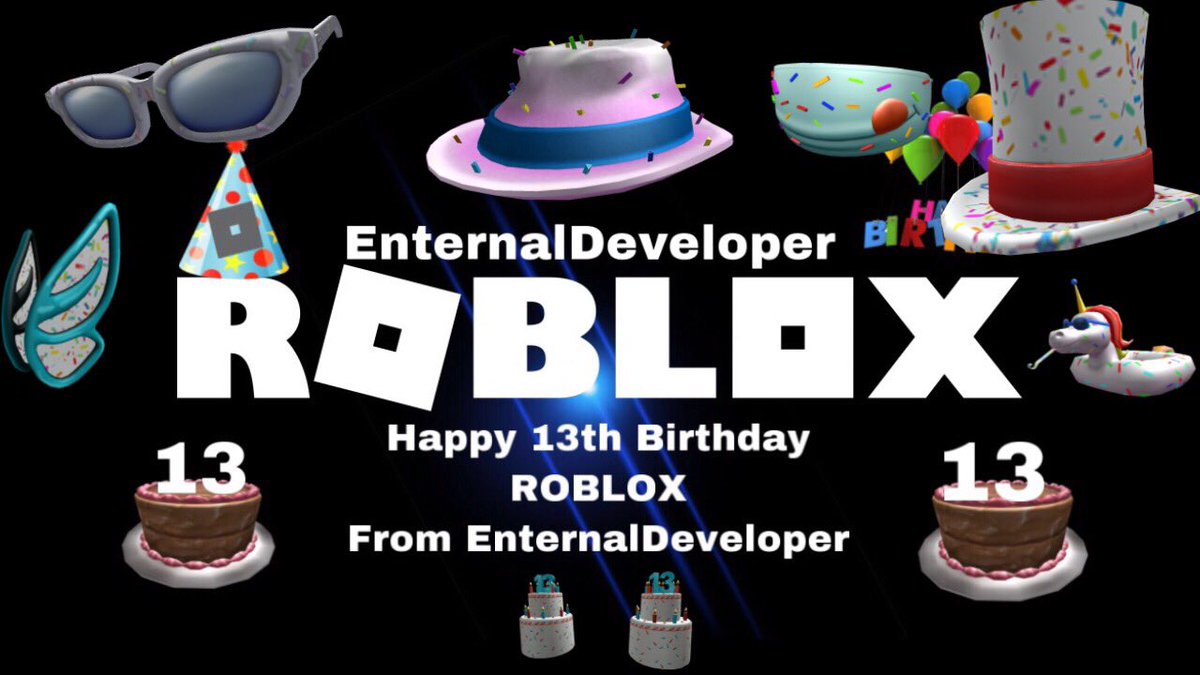 Enternal Developer On Twitter Happy 13th Birthday Roblox Continue Powering Imaginations And Bringing People Togethor Through Play I Love Roblox And Congratulations On The 13th Birthday And I Can T Wait To - roblox codes 2019 happy birthday 13