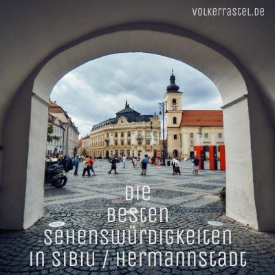 Die Besten Plätze und Sehenswürdigkeiten in Sibiu / Hermannstadt volkerrastel.de/sehenswurdigke…