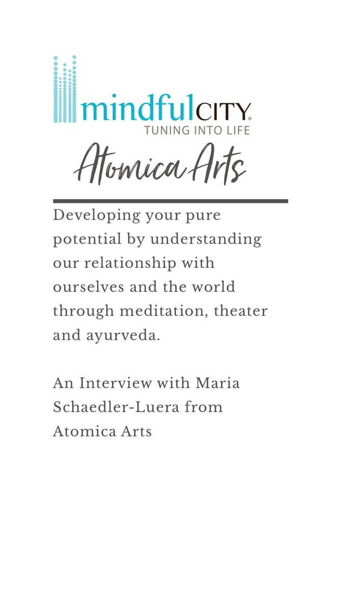 mindfulCITY's tweet photo. Developing Pure Potential through Meditation, Theater and Ayurveda. An Interview with the founder of @AtomicaArts https://t.co/F5wWYjtK29 #mindfulcity #atomicaarts #healingarts https://t.co/HJYoRgNNXI