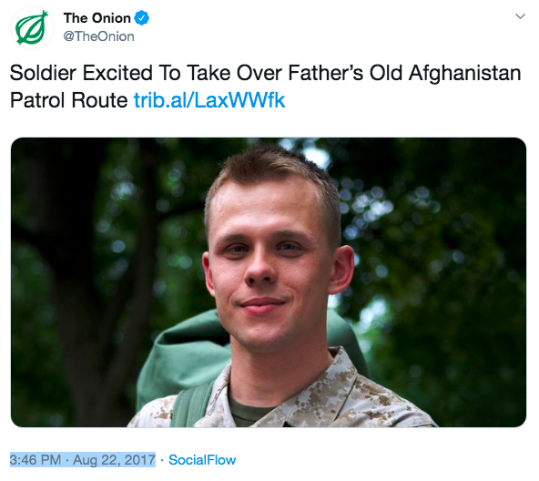 There was also the time that Brian encountered an Afghanistan veteran whose son was now serving in Afghanistan...an hour after The Onion tweeted out an identical "story."