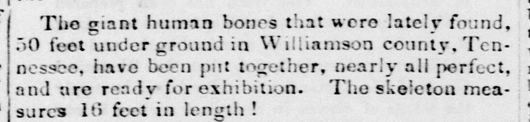 13. Fifty feet underground a 16 foot man was found-Richmond Palladium February 18, 1846, page 4