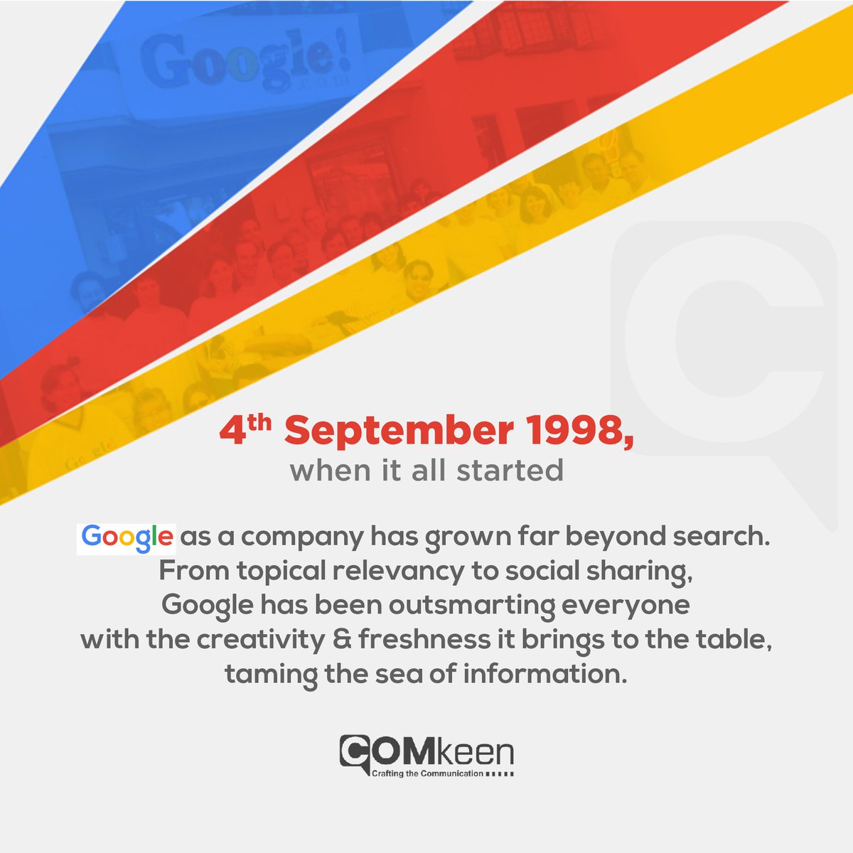 COMkeenOfficial's tweet photo. @Google has transformed our lives!
from those witty doodles encircling the topical contents to a major impact in the way we communicate, Google has managed to rule the online communication way before time.
#GoogleFoundationDay #HappyBirthday #Google https://t.co/iBJ0lU05zx