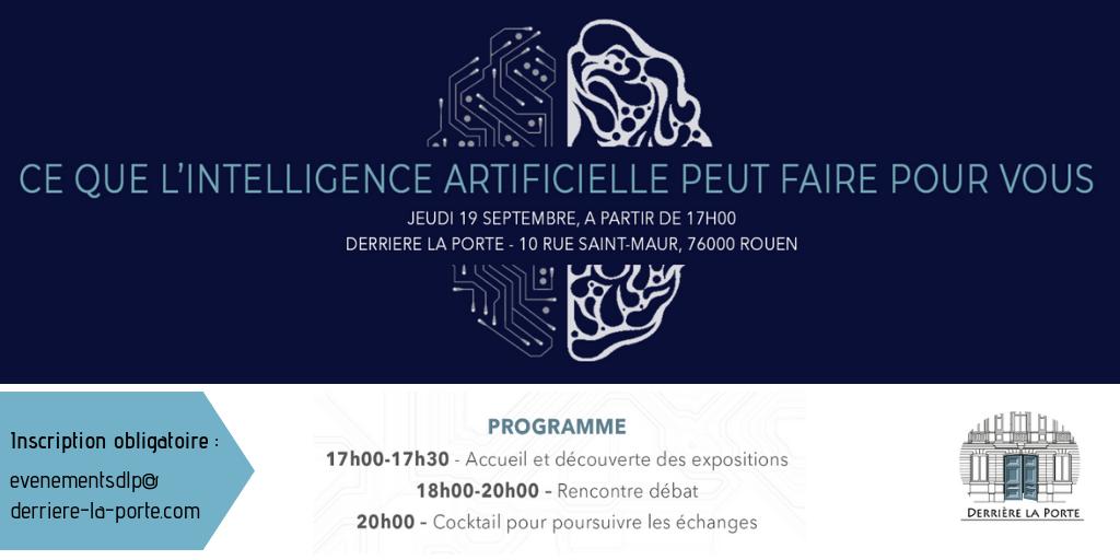 A l’heure où l’#Intelligenceartificielle entre en force dans notre quotidien, participez à la prochaine #rencontre sur « Ce que l’intelligence artificielle peut faire pour vous » le 19 septembre à #Rouen. 
Infos et inscription : evenementsdlp@derriere-la-porte.com