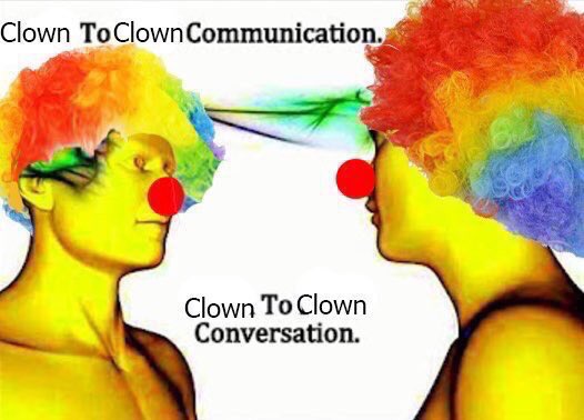 reactions on Twitter: clown to clown communication and conversation  https://t.co/jhuQBmHaxO / Twitter