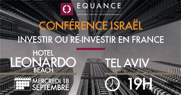 GroupeEquance's tweet photo. Non-résidents français vivant à #TelAviv ? Le @GroupeEquance a le plaisir de vous convier à sa conférence qui portera sur l'investissement en France.
Inscription ici : https://t.co/AsFBSyYsO7
 Attention, place limitée.
#expatries #francais #Israel  #investissement https://t.co/RBPYWvmxdd