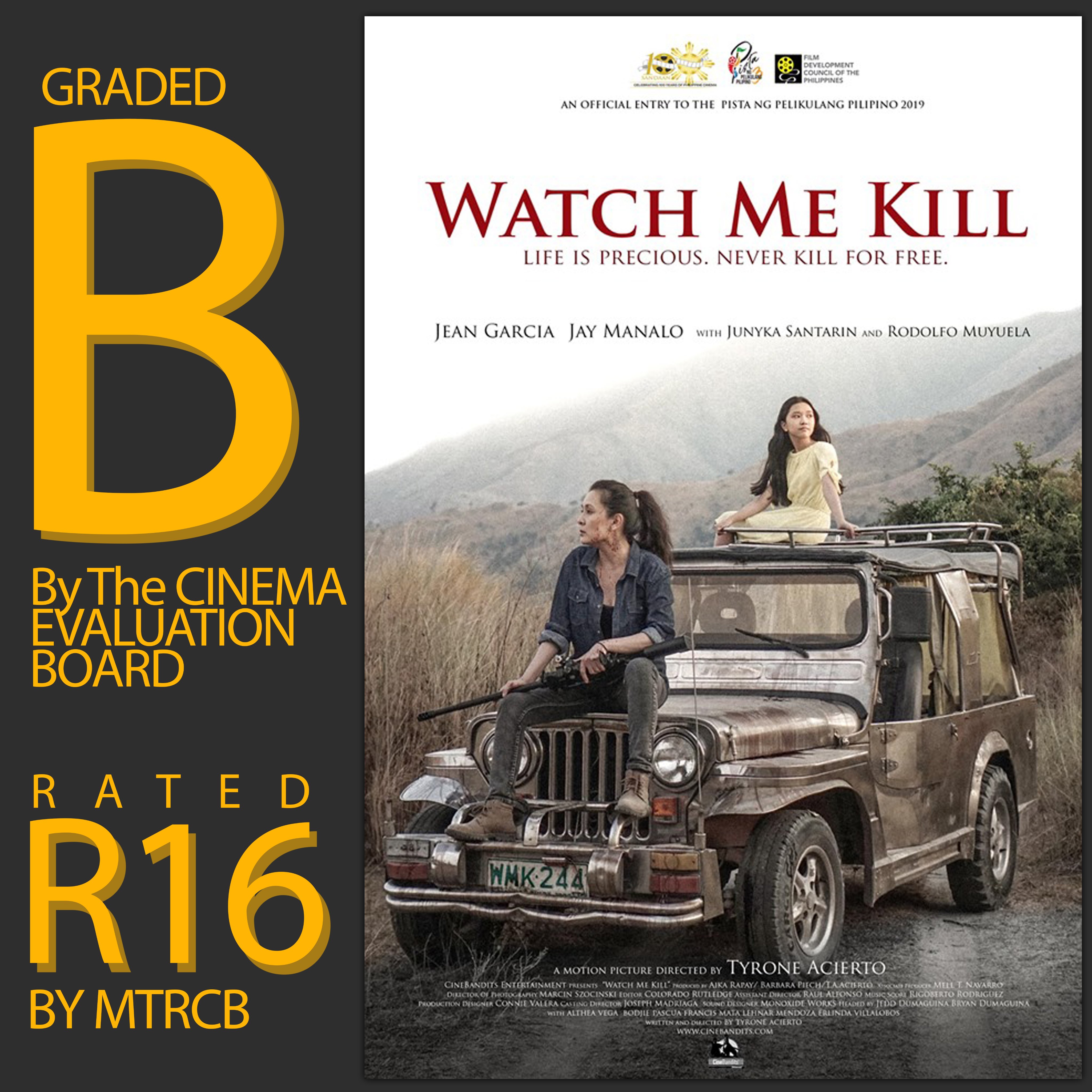 Watch Me Kill Watch Me Kill Is Graded B By The Cinema Evaluation Board Rated R 16 By Mtrcb Watchmekill Ppp19 Wmkmovie Dontkillforfreewmk Super16mmfilm Indiefilm Vivafilms Jeangarcia Junykasantarin Altheavega Jaymanalo Sept13wmk
