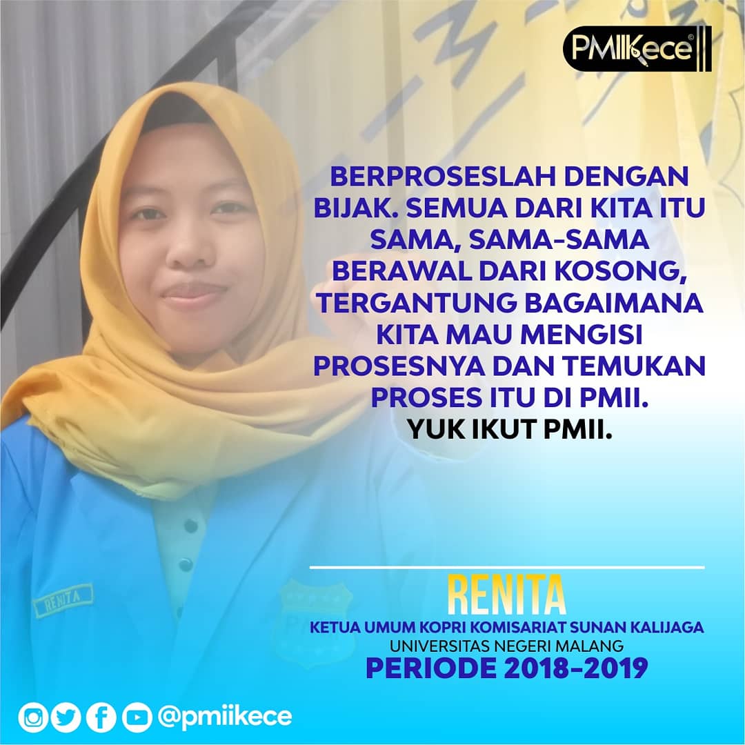 Berproseslah dengan bijak. Semua dari kita itu sama, sama-sama berawal dari kosong, tergantung bagaimana kita mau mengisi prosesnya dan temukan proses itu di PMII. Yuk ikut PMII. Salam Pergerakan!

Renita Ketua KOPRI Komisariat Sunan Kalijaga Universitas Negeri Malang 2018-2019.