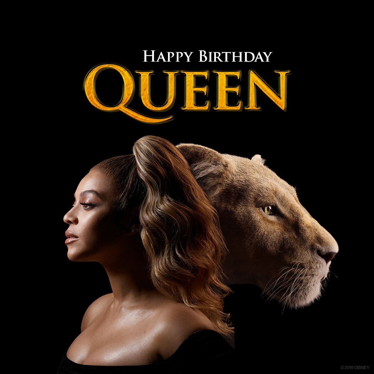 Queen of the Bey-hive, Queen of the Pride Lands! Happy birthday 