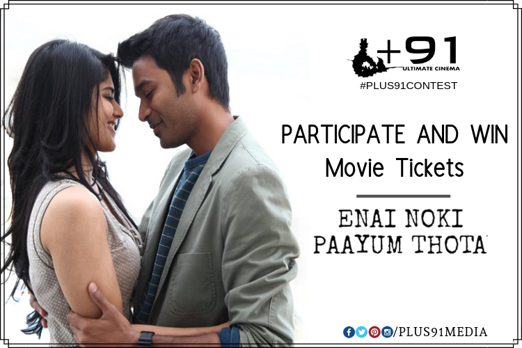Plus91medias's tweet photo. Participate and Win Enai Noki Paayum Thota Movie tickets
Click: https://t.co/hXfuvIruG9

@dhanushkraja  #ENPTFromSep06 #ENPT #dhanush #meghaakash #GVM #ENPTin3days #plus91contest #plus91 https://t.co/uPVZRmIACA