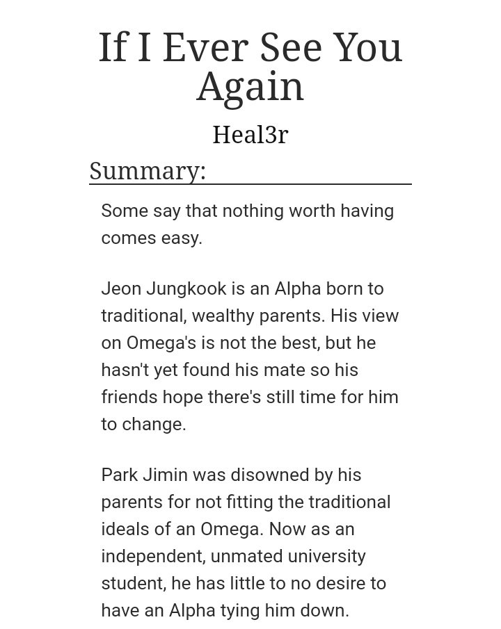 If I Ever See You Again by Heal3rWC: 128K~Alpha JK~Omega JMReview: So JM is a stripper in a club and JK visits there for a lap dance but their wolves find each other n go crazy.JK thinks lowly of Omegas.Damn, JK was an asshole!!Loved the fic! https://archiveofourown.org/works/15736488/chapters/36588471
