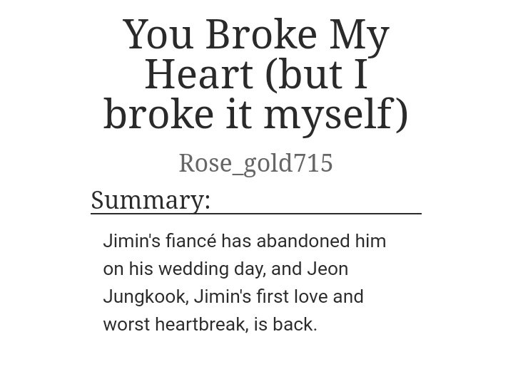 You Broke My Heart by Rose_gold715WC: 19KReview: There's this BUBBLING INTENSITY in this author's stories and I LIVE FOR IT. JK was a bad boy who broke JM. Yrs later they meet again at the altar. Only, it's JM’s wedding and his fiance has run away.  https://archiveofourown.org/works/9538280/chapters/21568100#main