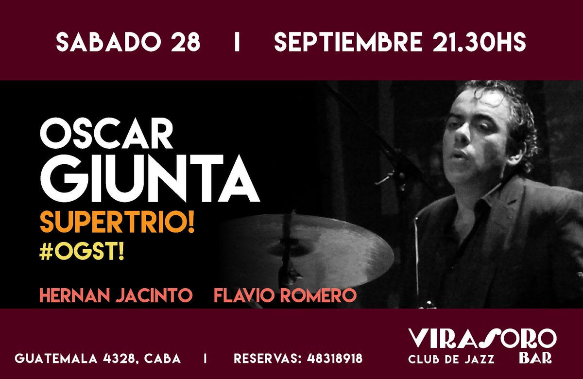 VirasoroBar's tweet image. Sábado 28 de septiembre 21:30hs @OscarGiunta Supertrio! #Ogst! 
Única presentación en Bs As durante septiembre @hernanjacinto @FlavioMusica
