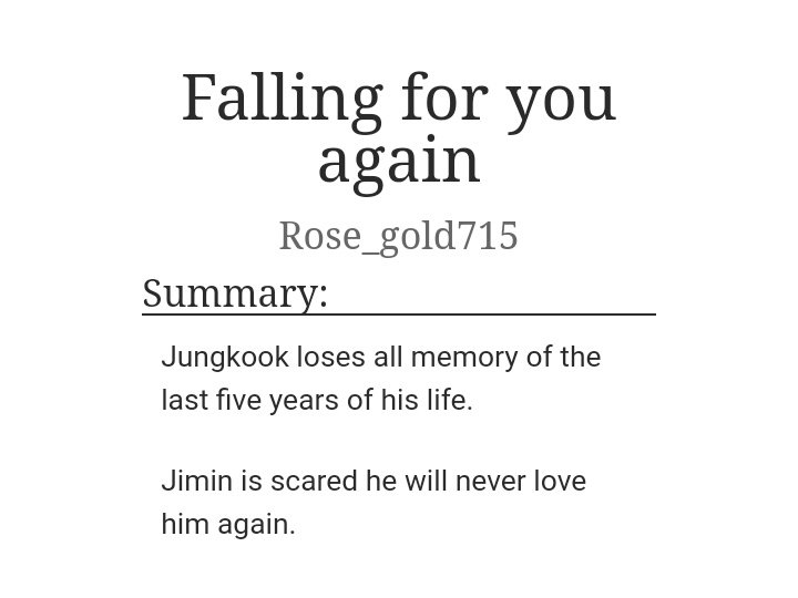 Falling For You Again by Rose_gold715Words: 30KReview: Wow. This one was an emotional ride! It was so overwhelmingly heart-wrenching! I CAN NOT RECOMMEND THIS FIC ENOUGH!! The story flows like a river, and this fic is so special to me!! (3000+ ANGST) https://archiveofourown.org/works/11286888/chapters/25248567