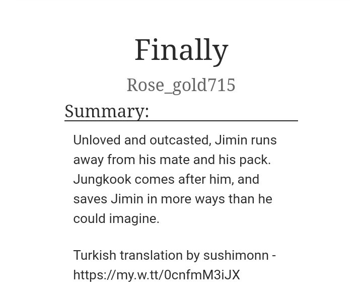 Finally by Rose_gold715.WC: 12,000~Alpha JK~Omega JMReview: I love this author! JM isn't loved in JK’s pack and no one tries to be friends with him, and he thinks he's unloved by JK so he runs away. JK actually comes after him. It was really nice!! https://archiveofourown.org/works/12946683/chapters/29591580