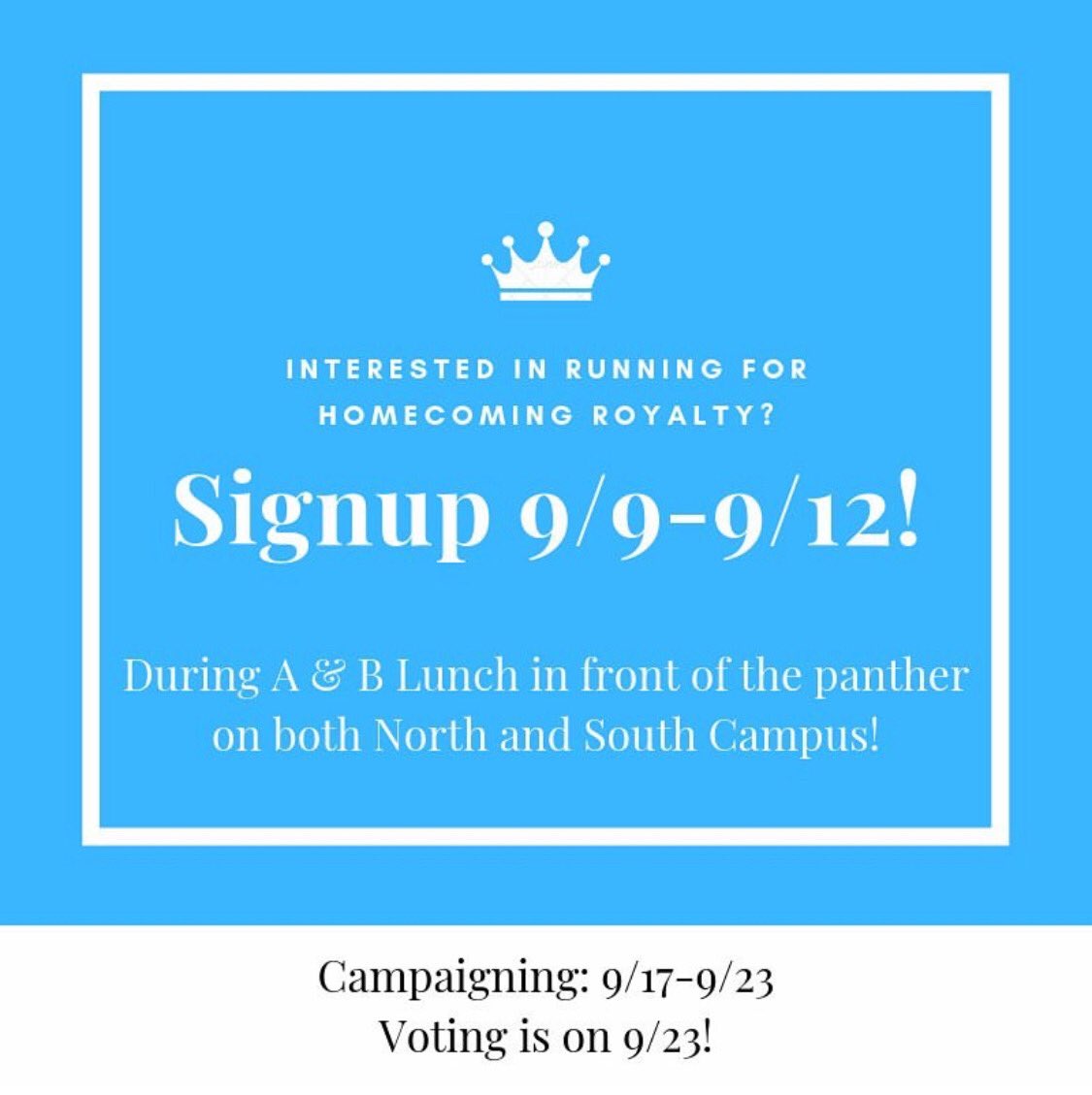 Homecoming Court signup dates have been moved. Make sure to check out the table during A and B lunch if you're interested in running!