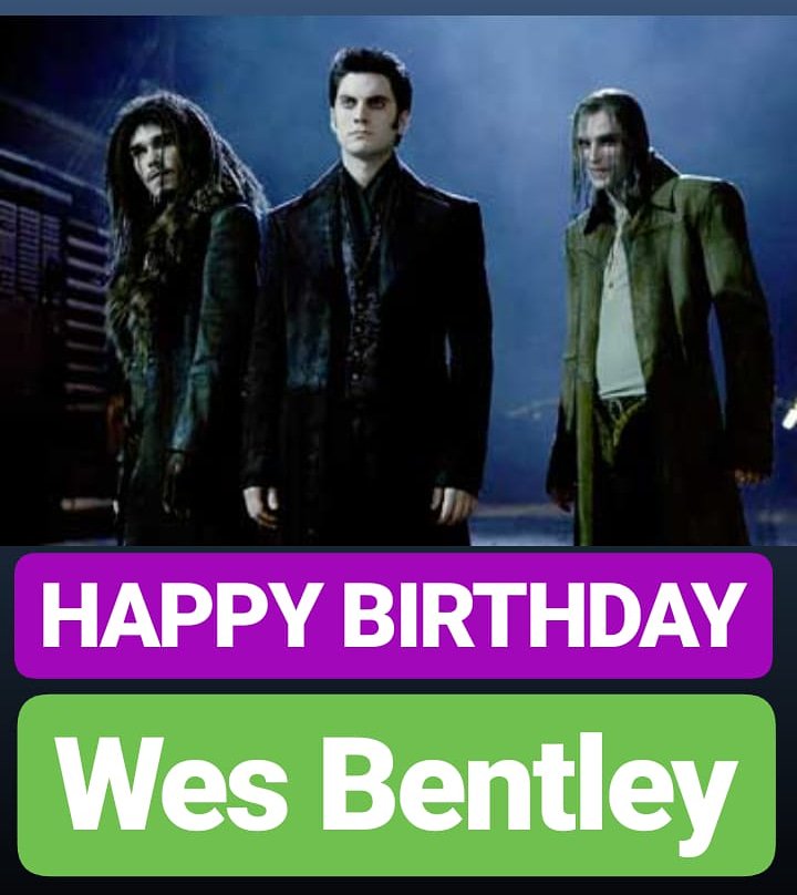 HAPPY BIRTHDAY 
Wes Bentley 